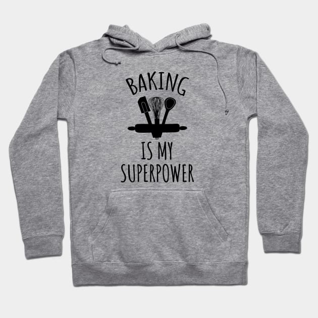 Baking is my superpower Hoodie by LunaMay